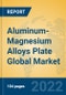Aluminum-Magnesium Alloys Plate Global Market Insights 2022, Analysis and Forecast to 2027, by Manufacturers, Regions, Technology, Application, Product Type - Product Image