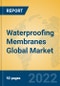 Waterproofing Membranes Global Market Insights 2022, Analysis and Forecast to 2027, by Manufacturers, Regions, Technology, Application - Product Image