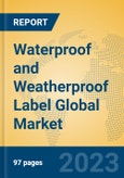 Waterproof and Weatherproof Label Global Market Insights 2023, Analysis and Forecast to 2028, by Manufacturers, Regions, Technology, Product Type- Product Image