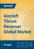 Aircraft Thrust Reverser Global Market Insights 2024, Analysis and Forecast to 2029, by Manufacturers, Regions, Technology, Application- Product Image
