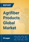 Agrifiber Products Global Market Insights 2025, Analysis and Forecast to 2030, by Market Participants, Regions, Technology, Application, Product Type - Product Thumbnail Image