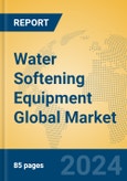 Water Softening Equipment Global Market Insights 2024, Analysis and Forecast to 2029, by Manufacturers, Regions, Technology, Application- Product Image