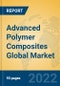 Advanced Polymer Composites Global Market Insights 2022, Analysis and Forecast to 2027, by Manufacturers, Regions, Technology, Product Type - Product Thumbnail Image
