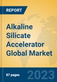 Alkaline Silicate Accelerator Global Market Insights 2023, Analysis and Forecast to 2028, by Manufacturers, Regions, Technology, Application, Product Type- Product Image