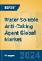 Water Soluble Anti-Caking Agent Global Market Insights 2024, Analysis and Forecast to 2029, by Manufacturers, Regions, Technology, Application, Product Type - Product Thumbnail Image