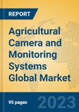 Agricultural Camera and Monitoring Systems Global Market Insights 2023, Analysis and Forecast to 2028, by Manufacturers, Regions, Technology, Product Type- Product Image