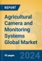 Agricultural Camera and Monitoring Systems Global Market Insights 2024, Analysis and Forecast to 2029, by Manufacturers, Regions, Technology, Product Type - Product Image