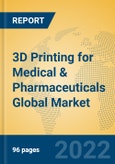 3D Printing for Medical & Pharmaceuticals Global Market Insights 2022, Analysis and Forecast to 2027, by Manufacturers, Regions, Technology, Application, Product Type- Product Image