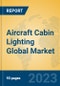 Aircraft Cabin Lighting Global Market Insights 2022, Analysis and Forecast to 2027, by Manufacturers, Regions, Technology, Product Type - Product Thumbnail Image
