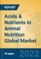 Acids & Nutrients in Animal Nutrition Global Market Insights 2022, Analysis and Forecast to 2027, by Manufacturers, Regions, Technology, Application - Product Thumbnail Image