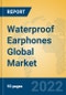 Waterproof Earphones Global Market Insights 2022, Analysis and Forecast to 2027, by Manufacturers, Regions, Technology, Application, Product Type - Product Thumbnail Image