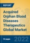 Acquired Orphan Blood Diseases Therapeutics Global Market Insights 2022, Analysis and Forecast to 2027, by Manufacturers, Regions, Technology, Application, Product Type - Product Thumbnail Image