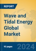 Wave and Tidal Energy Global Market Insights 2024, Analysis and Forecast to 2029, by Manufacturers, Regions, Technology, Application, and Product Type- Product Image