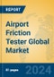 Airport Friction Tester Global Market Insights 2024, Analysis and Forecast to 2029, by Manufacturers, Regions, Technology, Application, and Product Type - Product Image