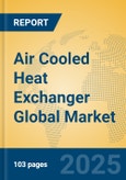 Air Cooled Heat Exchanger Global Market Insights 2025, Analysis and Forecast to 2030, by Market Participants, Regions, Technology, Application- Product Image