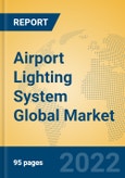 Airport Lighting System Global Market Insights 2022, Analysis and Forecast to 2027, by Manufacturers, Regions, Technology, Application, Product Type- Product Image