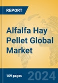 Alfalfa Hay Pellet Global Market Insights 2023, Analysis and Forecast to 2028, by Manufacturers, Regions, Technology, Application, Product Type- Product Image