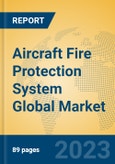 Aircraft Fire Protection System Global Market Insights 2023, Analysis and Forecast to 2028, by Manufacturers, Regions, Technology, Application, Product Type- Product Image