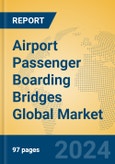 Airport Passenger Boarding Bridges Global Market Insights 2023, Analysis and Forecast to 2028, by Manufacturers, Regions, Technology, Application, Product Type- Product Image