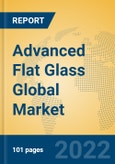 Advanced Flat Glass Global Market Insights 2022, Analysis and Forecast to 2027, by Manufacturers, Regions, Technology, Application, Product Type- Product Image