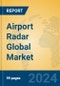 Airport Radar Global Market Insights 2024, Analysis and Forecast to 2029, by Manufacturers, Regions, Technology, Application, Product Type - Product Image