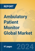 Ambulatory Patient Monitor Global Market Insights 2024, Analysis and Forecast to 2029, by Manufacturers, Regions, Technology, Application- Product Image