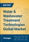 Water & Wastewater Treatment Technologies Global Market Insights 2022, Analysis and Forecast to 2027, by Market Participants, Regions, Technology, Product Type - Product Image
