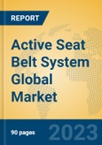 Active Seat Belt System Global Market Insights 2023, Analysis and Forecast to 2028, by Manufacturers, Regions, Technology, Application, Product Type- Product Image