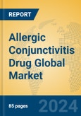 Allergic Conjunctivitis Drug Global Market Insights 2024, Analysis and Forecast to 2029, by Manufacturers, Regions, Technology, Application- Product Image