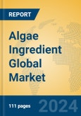 Algae Ingredient Global Market Insights 2024, Analysis and Forecast to 2029, by Manufacturers, Regions, Technology, Application- Product Image