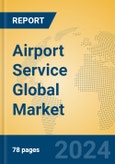 Airport Service Global Market Insights 2023, Analysis and Forecast to 2028, by Market Participants, Regions, Technology, Application, Product Type- Product Image