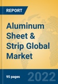 Aluminum Sheet & Strip Global Market Insights 2022, Analysis and Forecast to 2027, by Manufacturers, Regions, Technology, Product Type- Product Image