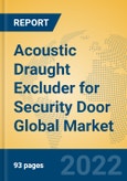 Acoustic Draught Excluder for Security Door Global Market Insights 2022, Analysis and Forecast to 2027, by Manufacturers, Regions, Technology, Application, Product Type- Product Image