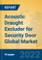 Acoustic Draught Excluder for Security Door Global Market Insights 2022, Analysis and Forecast to 2027, by Manufacturers, Regions, Technology, Application, Product Type - Product Thumbnail Image