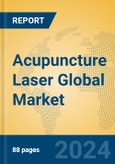 Acupuncture Laser Global Market Insights 2023, Analysis and Forecast to 2028, by Manufacturers, Regions, Technology, Application, Product Type- Product Image