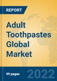 Adult Toothpastes Global Market Insights 2022, Analysis and Forecast to 2027, by Manufacturers, Regions, Technology, Application, Product Type- Product Image