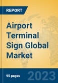 Airport Terminal Sign Global Market Insights 2023, Analysis and Forecast to 2028, by Manufacturers, Regions, Technology, Application, Product Type- Product Image