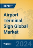 Airport Terminal Sign Global Market Insights 2024, Analysis and Forecast to 2029, by Manufacturers, Regions, Technology, Application, Product Type- Product Image