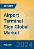 Airport Terminal Sign Global Market Insights 2023, Analysis and Forecast to 2028, by Manufacturers, Regions, Technology, Application, Product Type- Product Image