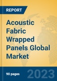 Acoustic Fabric Wrapped Panels Global Market Insights 2023, Analysis and Forecast to 2028, by Manufacturers, Regions, Technology, Application, Product Type- Product Image