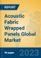 Acoustic Fabric Wrapped Panels Global Market Insights 2023, Analysis and Forecast to 2028, by Manufacturers, Regions, Technology, Application, Product Type - Product Image
