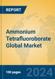 Ammonium Tetrafluoroborate Global Market Insights 2023, Analysis and Forecast to 2028, by Manufacturers, Regions, Technology, Application, Product Type- Product Image