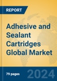 Adhesive and Sealant Cartridges Global Market Insights 2024, Analysis and Forecast to 2029, by Manufacturers, Regions, Technology, Application, Product Type- Product Image