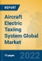 Aircraft Electric Taxiing System Global Market Insights 2022, Analysis and Forecast to 2027, by Manufacturers, Regions, Technology, Application, Product Type - Product Image