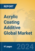 Acrylic Coating Additive Global Market Insights 2024, Analysis and Forecast to 2029, by Manufacturers, Regions, Technology, Application- Product Image