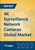 4K Surveillance Network Cameras Global Market Insights 2022, Analysis and Forecast to 2027, by Manufacturers, Regions, Technology, Application, Product Type- Product Image