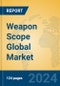 Weapon Scope Global Market Insights 2024, Analysis and Forecast to 2029, by Manufacturers, Regions, Technology, Application, Product Type - Product Image