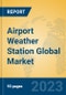 Airport Weather Station Global Market Insights 2023, Analysis and Forecast to 2028, by Manufacturers, Regions, Technology, Application, Product Type - Product Image