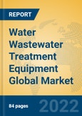 Water Wastewater Treatment Equipment Global Market Insights 2022, Analysis and Forecast to 2027, by Manufacturers, Regions, Technology, Application, Product Type- Product Image