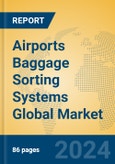 Airports Baggage Sorting Systems Global Market Insights 2024, Analysis and Forecast to 2029, by Manufacturers, Regions, Technology, Application, Product Type- Product Image